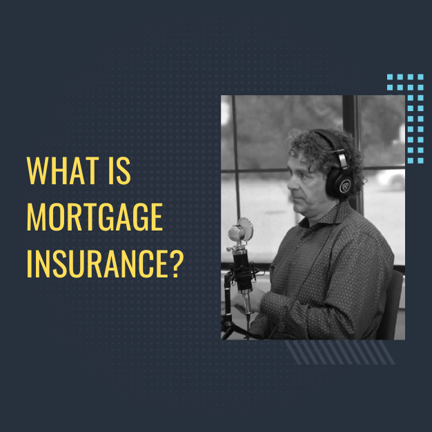 What is Mortgage Insurance?