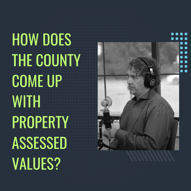 How does the County come up with my property Assessment?